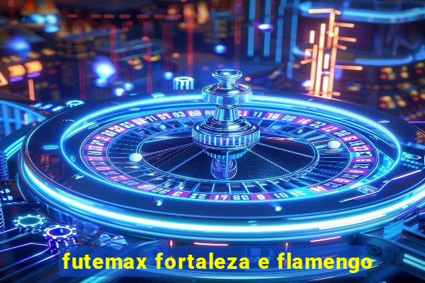 futemax fortaleza e flamengo